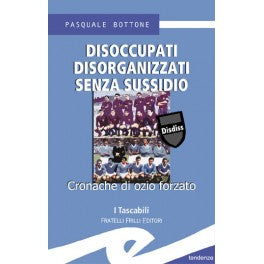 Disoccupati disorganizzati……