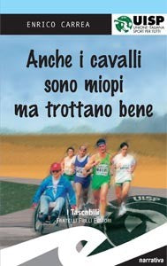 Anche i cavalli sono miopi ma trottano