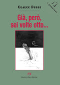 Già, però, sei volte otto...