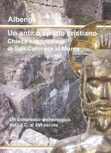 Albenga. Un antico spazio cristiano