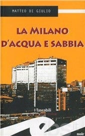 La Milano d'acqua e sabbia