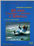 60 anni di baseball e softball a Genova