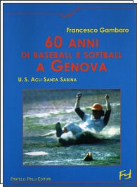 60 anni di baseball e softball a Genova