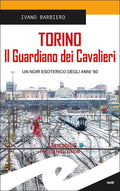 Torino. Il Guardiano dei Cavalieri