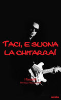 Taci, e suona la chitarra!