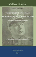Tre tradimenti,una strage e una medaglia