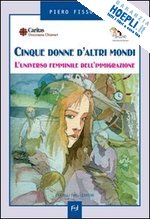 Cinque donne d'altri mondi