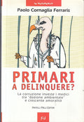 Primari a delinquere?