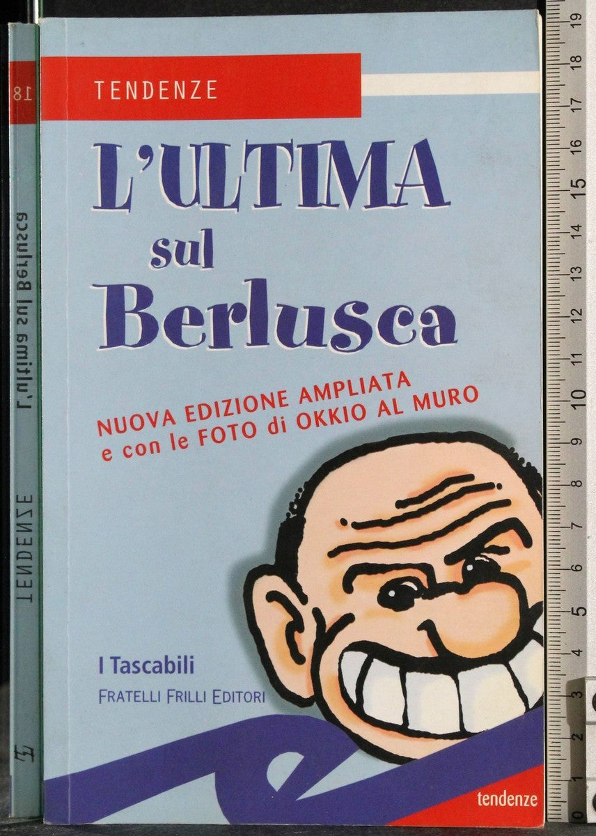 L'ultima sul Berlusca. Nuova ediz.